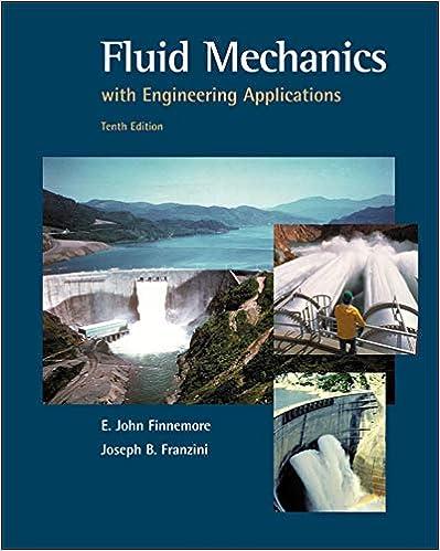 fluid mechanics with engineering applications 10th edition e. finnemore, joseph franzini 0072432020,