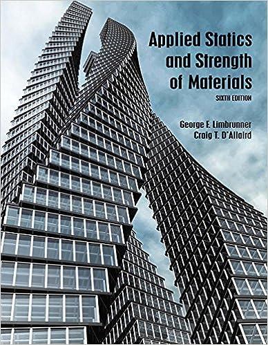 applied statics and strength of materials 6th edition george limbrunner, craig d'allaird, leonard spiegel
