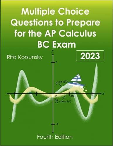 multiple choice questions to prepare for the ap calculus bc exam 2023 2023 edition rita korsunsky b0bcdsn1x1,