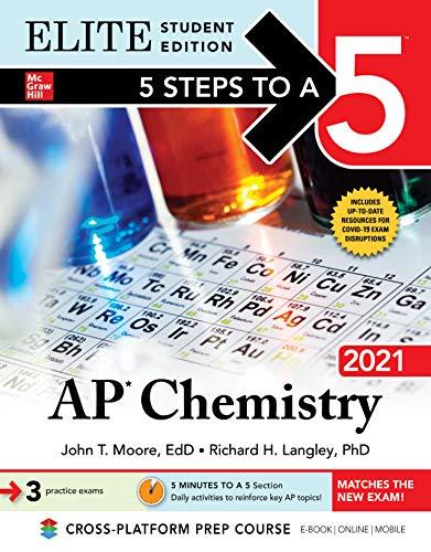 5 steps to a 5 ap chemistry 2021 elite 2021 edition john moore, richard langley 1260464628, 978-1260464627