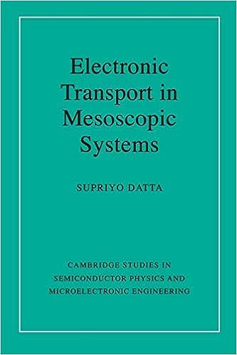 electronic transport in mesoscopic systems cambridge studies in semiconductor physics and microelectronic