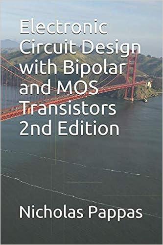 electronic circuit design with bipolar and mos transistors 2nd edition nicholas l pappas 1689205997,