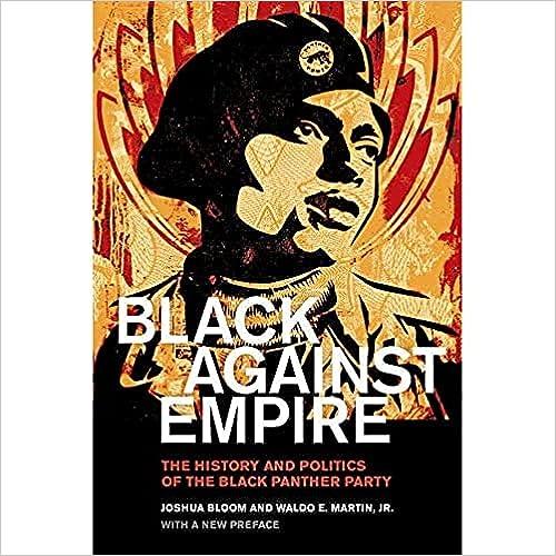black against empire the history and politics of the black panther party 1st edition joshua bloom, waldo e.