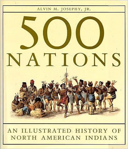 500 nations an illustrated history of north american indians 1st edition alvin m. josephy 0375703209,