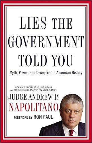lies the government told you myth power and deception in american history 5th edition andrew p. napolitano