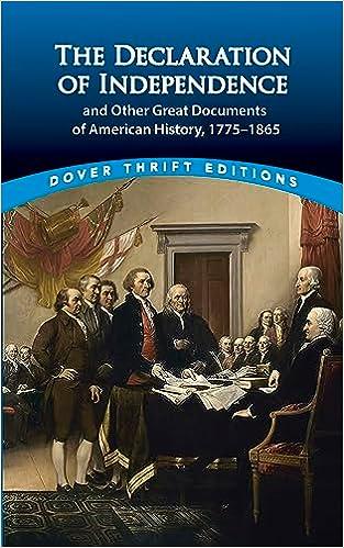 the declaration of independence and other great documents of american history 1775-1865 1st edition john