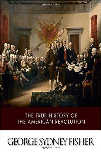 the true history of the american revolution 1st edition sydney george fisher 1499382928, 978-1499382921