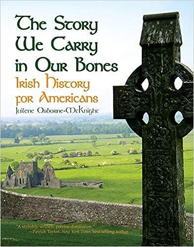 the story we carry in our bones irish history for americans 1st edition juilene osborne-mcknight 1455625337,