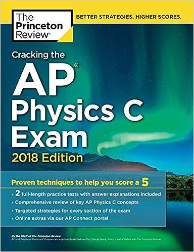 cracking the ap physics c exam 2018 2018 edition the princeton review 152471013x, 978-1524710132