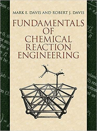 fundamentals of chemical reaction engineering 1st edition mark e. davis phdc, robert j. davis 0486488551,