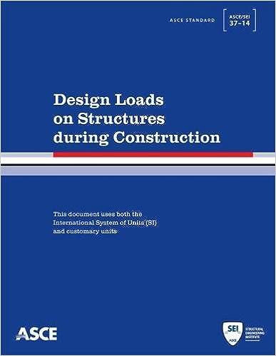 design loads on structures during construction 1st edition american society of civil engineers 0784413096,