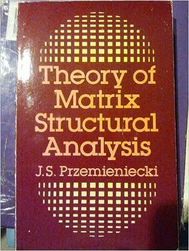 theory of matrix structural analysis dover civil and mechanical engineering 1st edition j. s. przemieniecki
