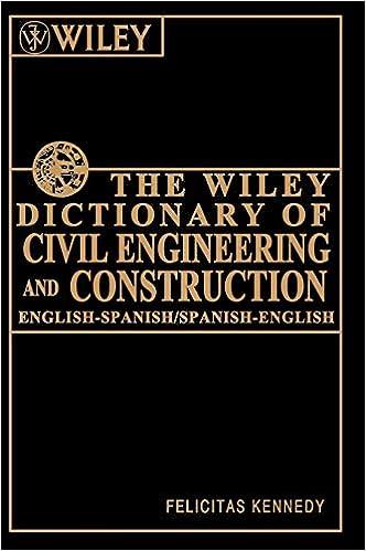 the wiley dictionary of civil engineering and construction 1st edition felicitas kennedy 9780471122463