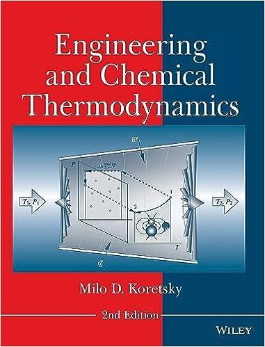 engineering and chemical thermodynamics 2nd edition milo d. koretsky 0470259612, 978-0470259610