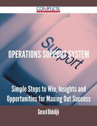 operations support system simple steps to win insights and opportunities for maxing out success 1st edition