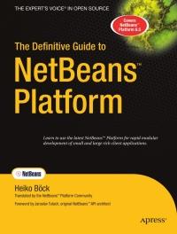 the definitive guide to netbeans platform 1st edition heiko bock 1430224177, 9781430224174