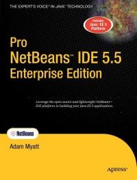 pro netbeans ide 5.5 1st edition adam myatt 9781590597880