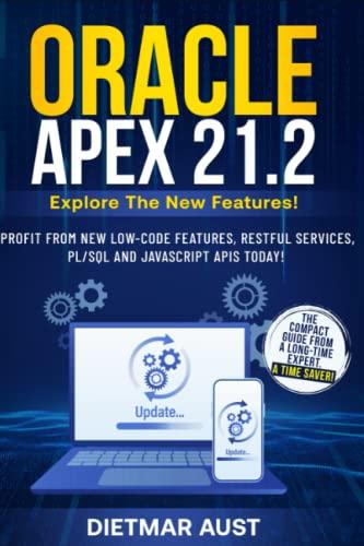 oracle apex 21.2 explore the new features profit from new low code features restful services pl sql and