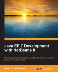 java ee 7 development with netbeans 8 1st edition david r. heffelfinger 1783983523, 9781783983520