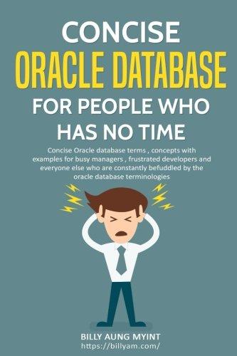 concise oracle database for people with no time 1st edition billy aung myint 1983473367, 978-1983473364