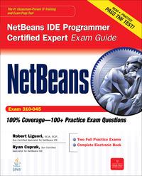 netbeans ide programmer certified expert exam guide 1st edition robert liguori; ryan cuprak 0071738800,