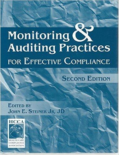 monitoring and auditing practices for effective compliance 2nd edition john e. steiner 0977843017,