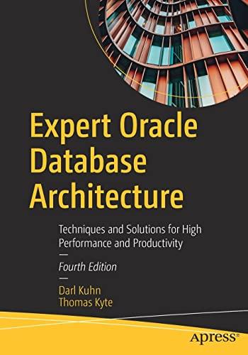 expert oracle database architecture techniques and solutions for high performance and productivity 4th