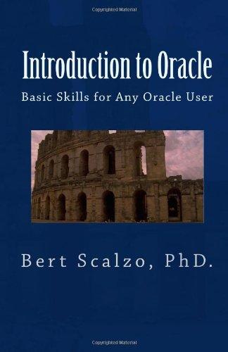 introduction to oracle basic skills for any oracle user 1st edition bert scalzo phd. 1450508782,