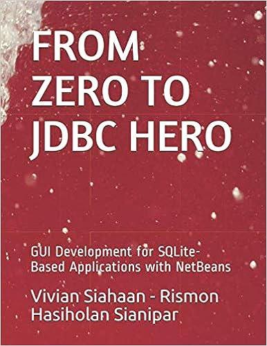 from  zero to jdbc hero gui development for sqlite based applications with netbeans 1st edition vivian