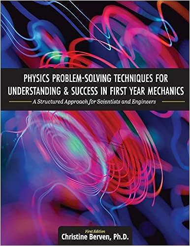 physics problem solving techniques for understanding and success in first year mechanics a structured
