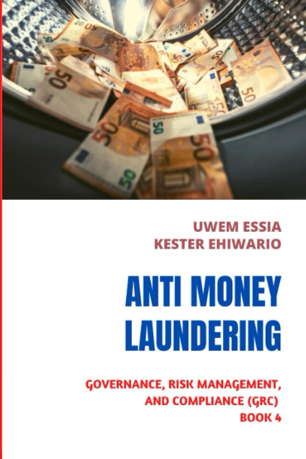 anti money laundering governance risk management and compliance grc book 4 1st edition uwem essia, kester
