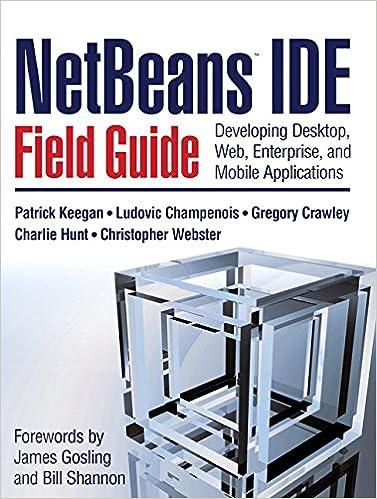 NetBeans IDE Field Guide Developing Desktop Web Enterprise And Mobile Applications