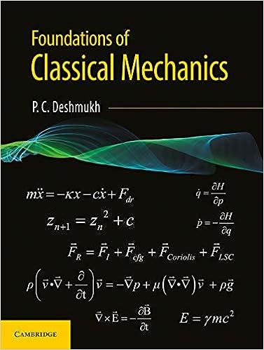 foundations of classical mechanics 1st edition p. c. deshmukh 110848056x, 978-1108480567