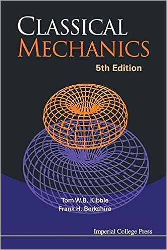 classical mechanics 5th edition tom w b kibble, frank h berkshire 1860944353, 978-1860944352