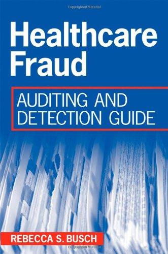 healthcare fraud auditing and detection guide 1st edition rebecca s. busch 0470127104, 978-0470127100
