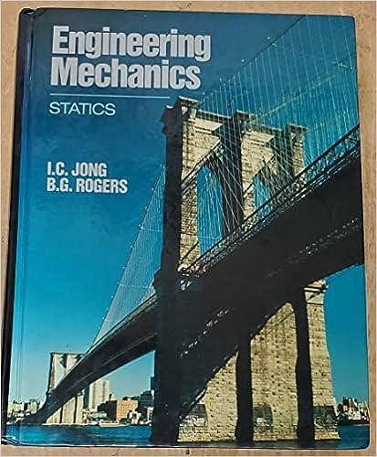 engineering mechanics statics 1st edition i.c. jong, b.g. rogers 0030263093, 978-0030263095
