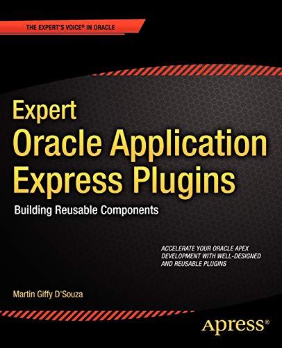 expert oracle application express plugins building reusable components 1st edition martin dsouza 1430235039,