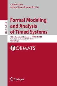 formal modeling and analysis of timed systems 1st edition catalin dima , mahsa shirmohammadi 3030850366,