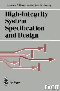 high integrity system specification and design 1st edition jonathan p. bowen,  michael g. hinchey 3540762264,