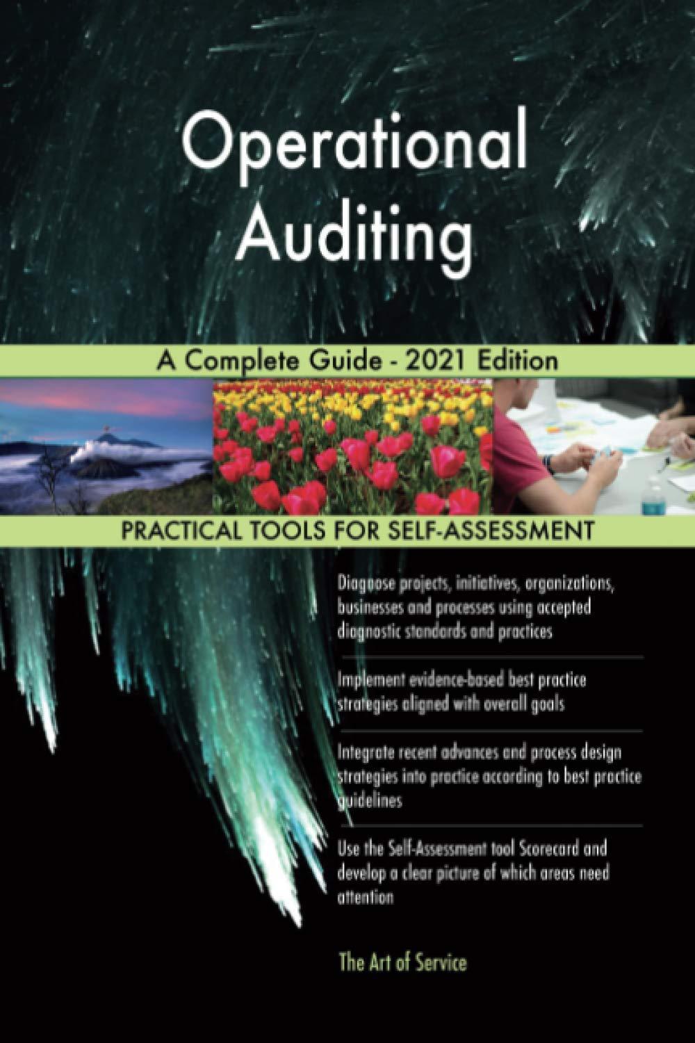 operational auditing a complete guide practical tools for self assessment 2021 edition the art of service