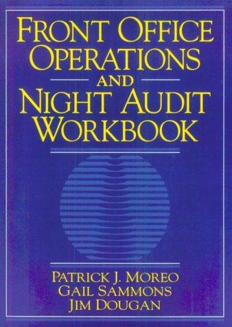 front office operations and night audit workbook 1st edition patrick j. moreo, gail sammons, jim dougan,
