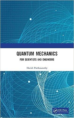 quantum mechanics for scientists and engineers 1st edition harish parthasarathy 1032117648, 978-1032117645