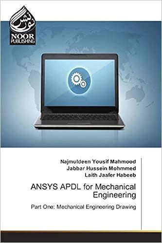 ansys apdl for mechanical engineering part one mechanical engineering drawing 1st edition najmuldeen yousif