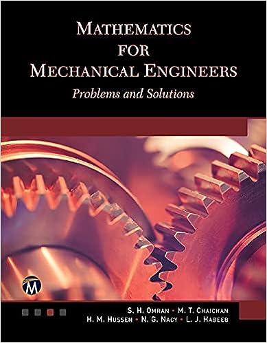 mathematics for mechanical engineers problems and solutions 1st edition s. h. omran, m. t. chaichan, h. m.