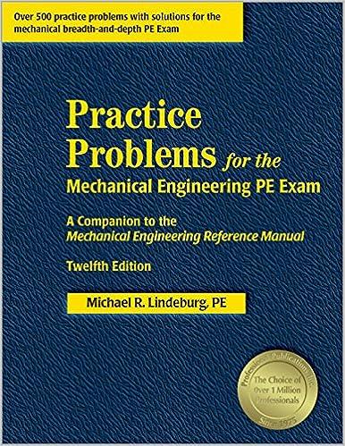 practice problems for the mechanical engineering pe exam a companion to the mechanical engineering reference
