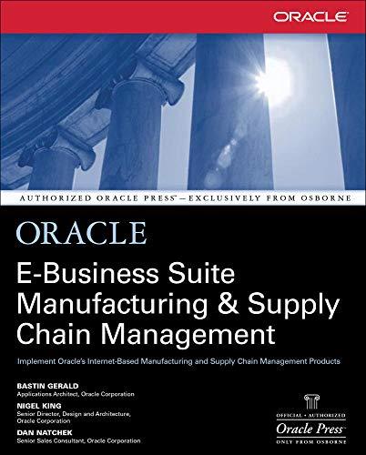 oracle e business suite manufacturing and supply chain management 1st edition bastin gerald, nigel king, dan