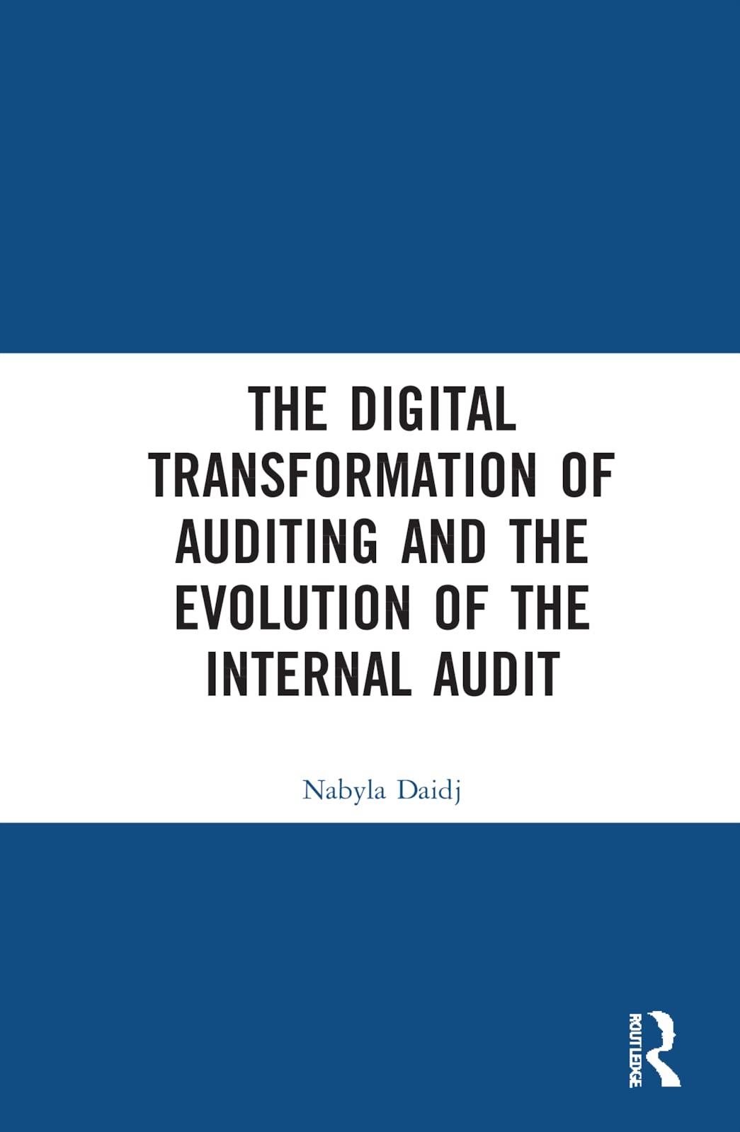 the digital transformation of auditing and the evolution of the internal audit 1st edition nabyla daidj
