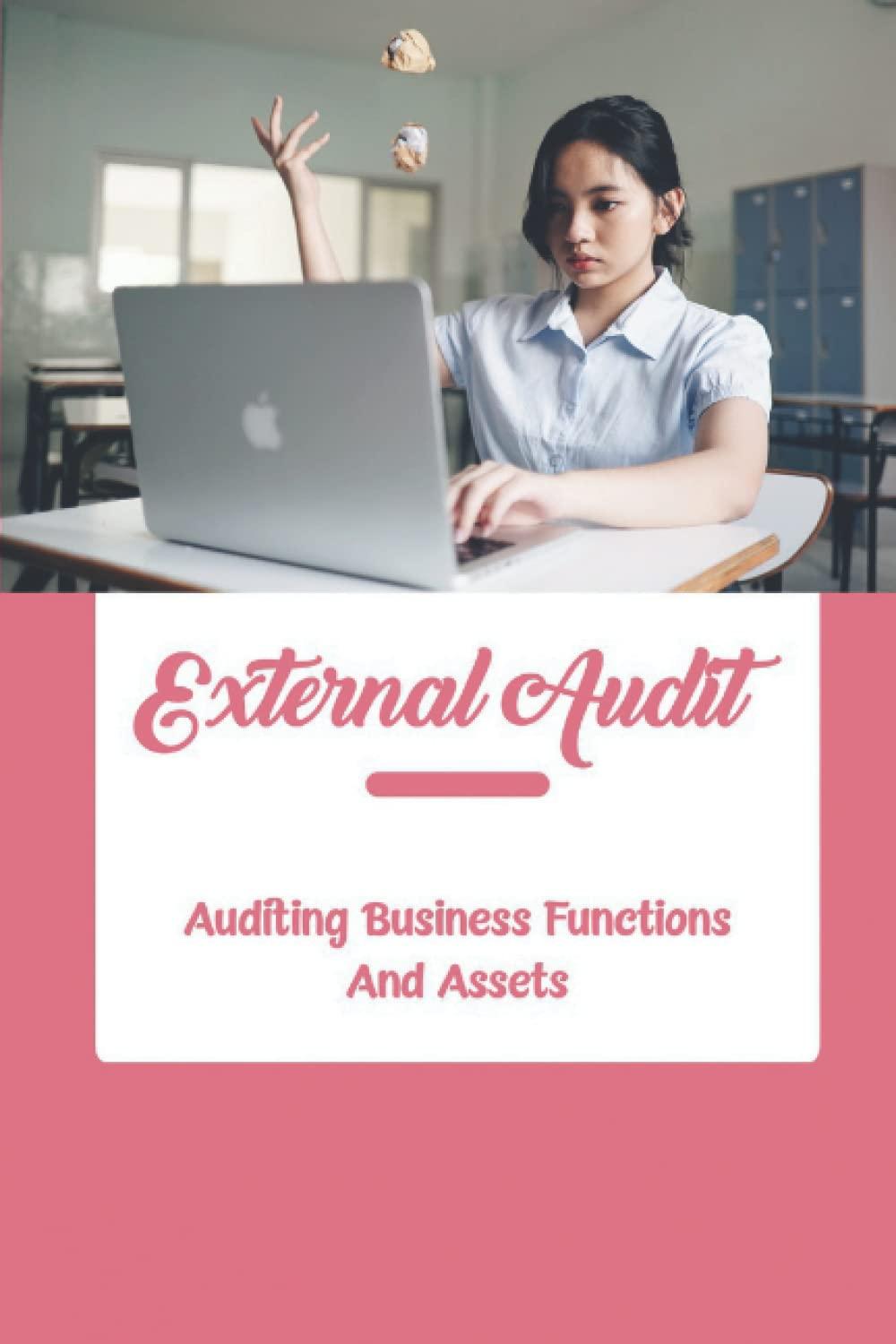 external audit auditing business functions and assets 1st edition bart rohman b0b5nr6tb6, 979-8839201767
