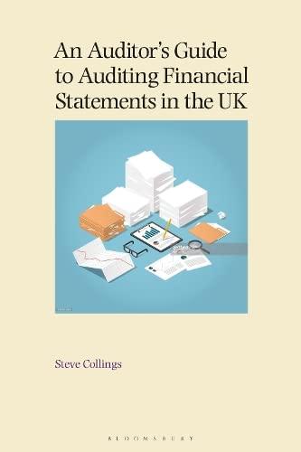 an auditors guide to auditing financial statements in the uk 1st edition steve collings 1526527480,