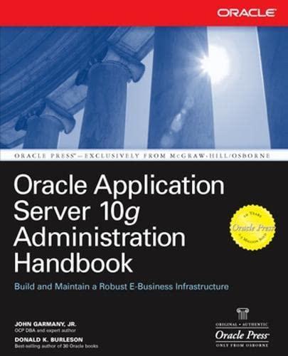 oracle application server 10g administration handbook 1st edition john garmany, donald k. burleson